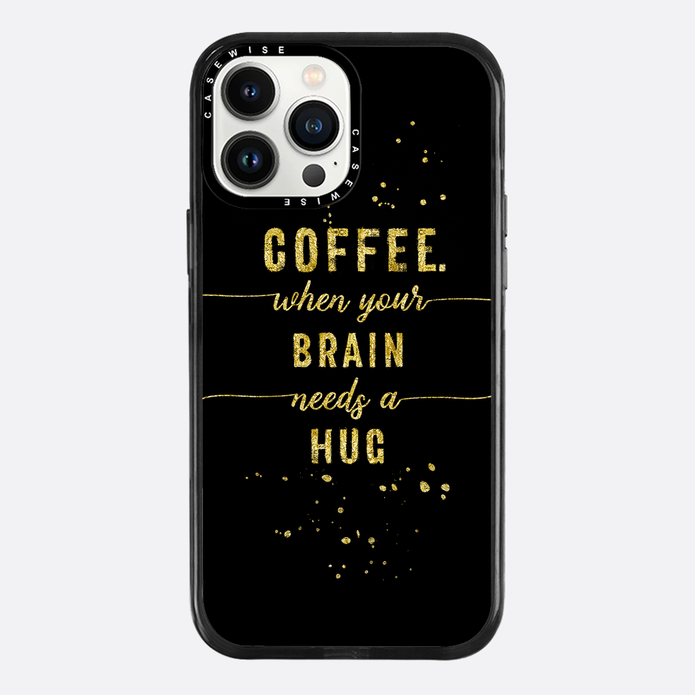 Textkunst Goldkaffee Wenn Ihr Gehirn eine Umarmung braucht - Hülle