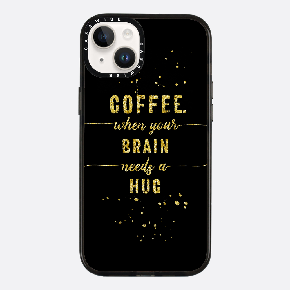 Textkunst Goldkaffee Wenn Ihr Gehirn eine Umarmung braucht - Hülle