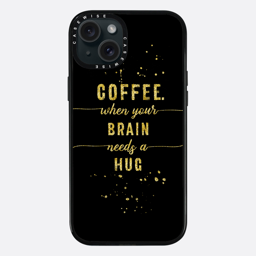 Textkunst Goldkaffee Wenn Ihr Gehirn eine Umarmung braucht - Hülle