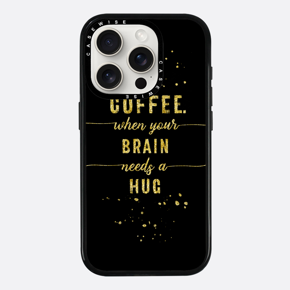 Textkunst Goldkaffee Wenn Ihr Gehirn eine Umarmung braucht - Hülle
